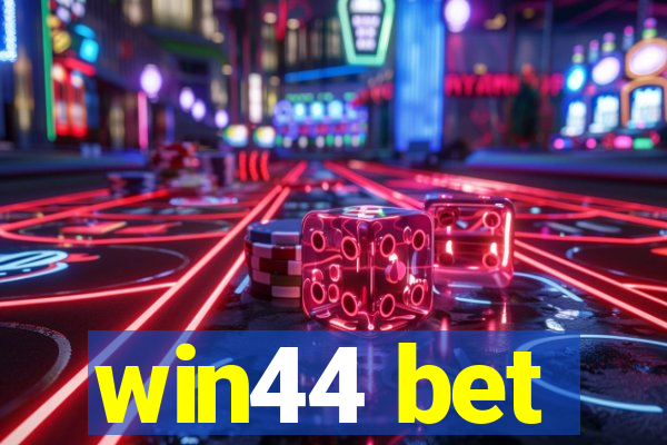 win44 bet